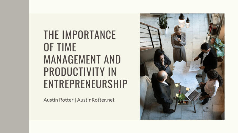 The Importance of Time Management and Productivity in Entrepreneurship