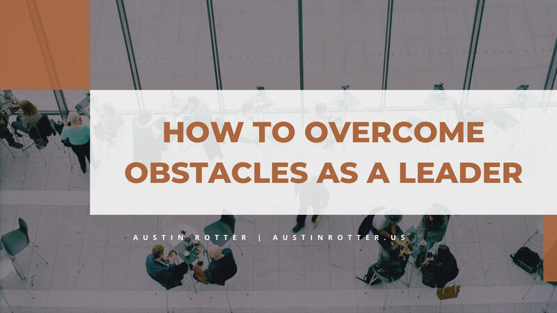 How to Overcome Obstacles as a Leader